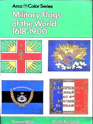 Item #5360 Military Flags of the World: 1618-1900 (Arco Color Series). Terence Wise