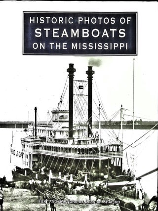 Item #5365 Historic Photos of Steamboats on the Mississippi. Dean M. Shapiro