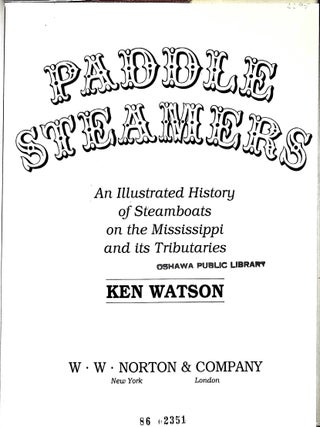 Paddle Steamers : An Illustrated History of Steamboats on the Mississippi and Its Tributaries