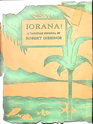 Item #5375 Iorana! A Tahitian Journal. V. Gibbings