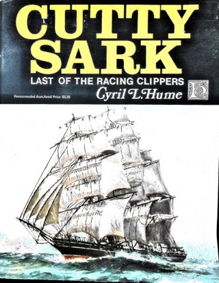 Item #5392 Cutty Sark: Last of the Racing Clippers. Cyril L. Hume