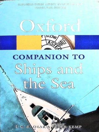 Item #5397 The Oxford Companion to Ships and the Sea. I. C. B. Dear
