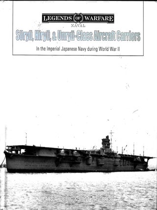 Item #5402 Soryu, Hiryu and Unryu-Class Aircraft Carriers: In the Imperial Japanese Navy during...