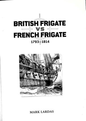 British Frigate vs. French Frigate: 1793-1814