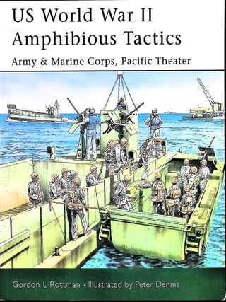 Item #5430 US World War II Amphibious Tactics, Army and Marine Corps, Pacific Theater. Gordon L....
