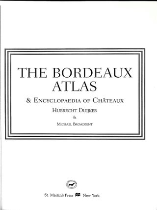 The Bordeaux Atlas and Encyclopaedia of Chateaux