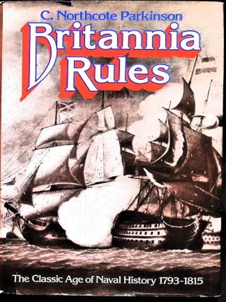 Item #5435 Britannia Rules. C. Northcote Parkinson