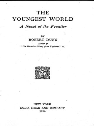 The Youngest World: A Novel Of The Frontier