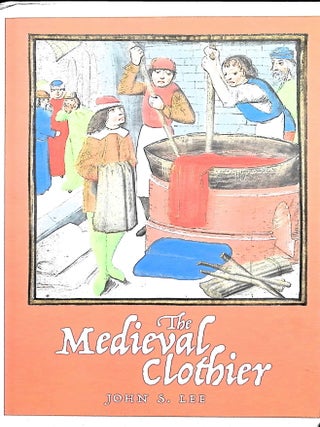 Item #5473 The Medieval Clothier. John S. Lee