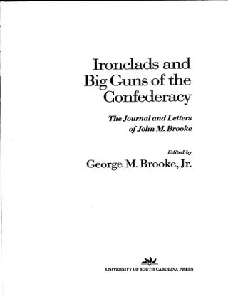 Ironclads and Big Guns of the Confederacy: The Journal and Letters of John M. Brooke