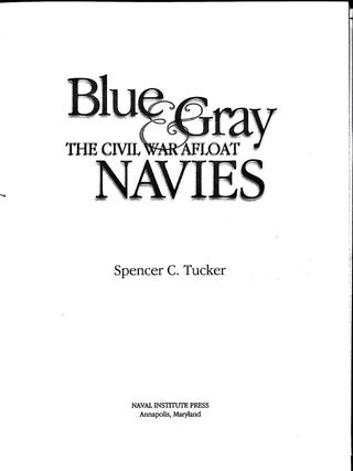 Item #5482 Blue & Gray Navies: The Civil War Afloat. Spencer C. Tucker