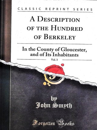 Item #5485 A Description of the Hundred of Berkeley, Vol. 3 In the County of Gloucester, and of...