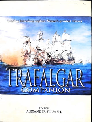 Item #5491 The Trafalgar Companion. Alexander Stilwell