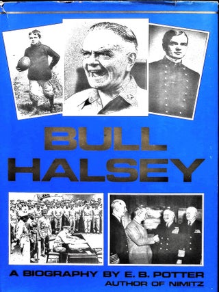 Item #5509 Bull Halsey (Inscribed by author). E. B. Potter