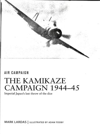 Kamikaze Campaign 1944-1945 Imperial Japan's last throw of the dice