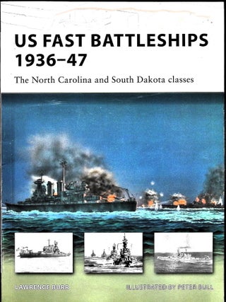 Item #5519 US Fast Battleships 1936-1947: The North Carolina and South Dakota classes. Lawrence Burr