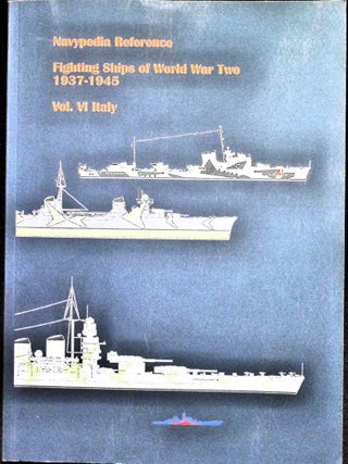 Item #5542 Fighting ships of World War Two 1937 - 1945. Volume VI. Italy (Navypedia Reference)....