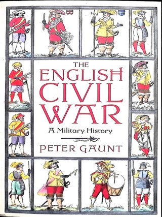 Item #5556 The English Civil War: A Military History. Peter Gaunt