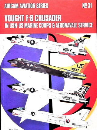 Item #5560 Vought F-8 Crusader in USN-US Marine Corps & Aeronavale Service (Aircam Aviation...