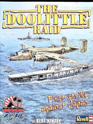 Item #5572 The Doolittle Raid-First Strike Against Japan (War in the Pacific). Bert Kinzey