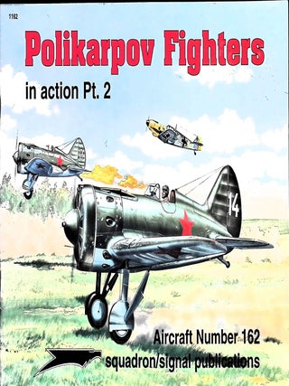Item #5595 Polikarpov Fighters in Action. Part II. Aircraft Number 162. Hans-Henri Stapfer