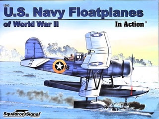 Item #5600 U.S. Navy Floatplanes of World War II in Action - Aircraft No. 203. Al Adcock
