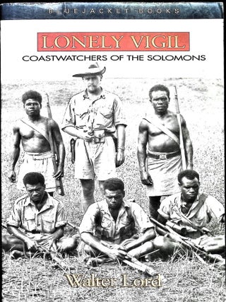 Item #5621 Lonely Vigil: Coastwatchers of the Solomons. Walter Lord