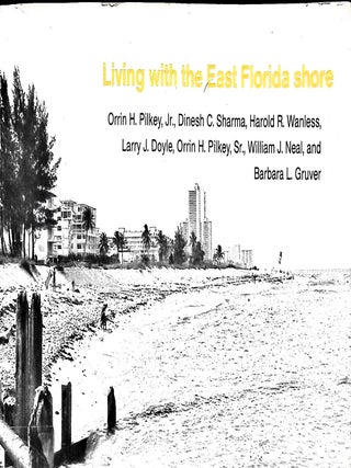 Item #5640 Living With the East Florida Shore. Orrin H. Pilkey