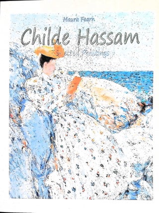 Item #5643 Childe Hassam: Selected Paintings. Maura Fearn