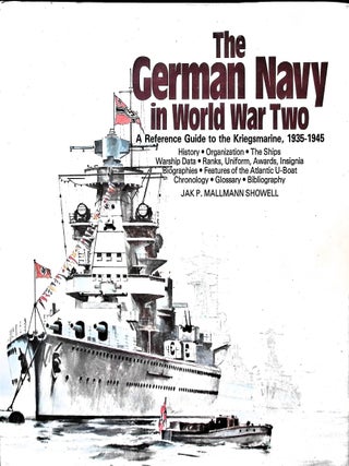 Item #5693 The German Navy in World War Two: A Reference Guide to the Kriegsmarine, 1935-1945....