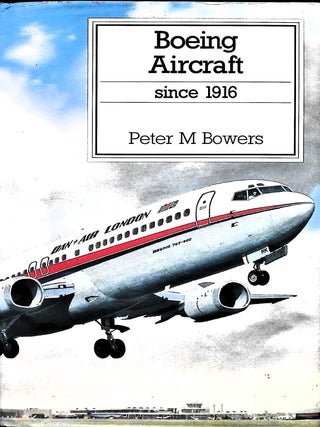 Item #5715 Boeing Aircraft since 1916; Putnam Aeronautical Books. Peter M. Bowers