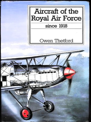 Item #5725 Aircraft of the Royal Air Force Since 1918. Owen Thetford