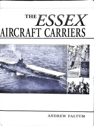 Item #5763 The Essex Aircraft Carriers. Andrew Faltum