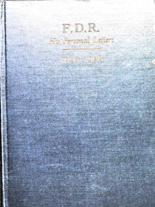 Item #5801 F. D. R. His Personal Letters. 1905 -1928. Franklin D. Roosevelt, Elliott Roosevelt