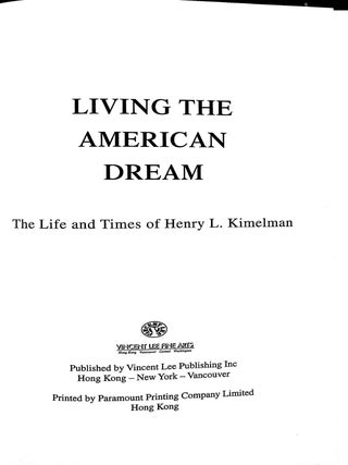 Living the American Dream The Life and Times of Henry L. Kimelman