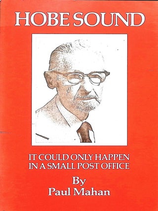 Item #5830 HOBE SOUND - It Could Only Happen in a Small Post Office (Signed). Paul Mahan