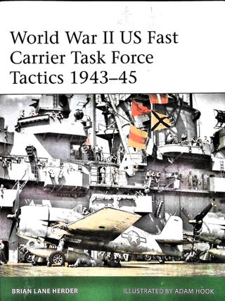 Item #5835 World War II US Fast Carrier Task Force Tactics. Brian Lane Herder