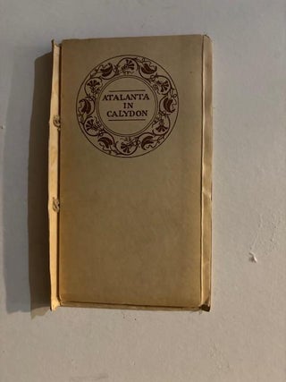 Item #5841 Atalanta in Calydon (53/100). Algernon Charles Swinburne