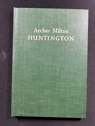 Item #5891 Archer Milton Huntington. Beatrice Gilman Proske