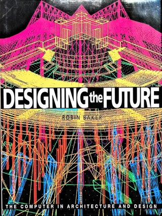Designing the Future: The Computer Transformation of Reality