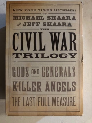 Item #5897 The Civil War Trilogy: Gods and Generals / The Killer Angels / The Last Full Measure....