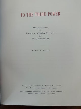 To the Third Power: The Inside Story of Bill Koch's Winning Strategies for the America's Cup