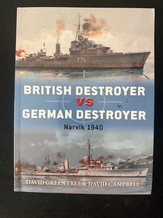 Item #5987 British Destroyer vs. German Destroyer: Narvik 1940 (Duel, 88). David Greentree, David...