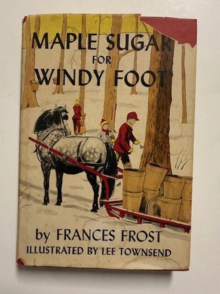 Item #5996 Maple Sugar for Windy Foot. Frances Frost, Lee Thownsend