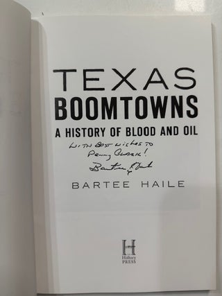 Texas Boomtowns : A History of Blood and Oil (Signed)