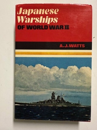Item #6011 Japanese Warships Of World War II. A. J Watts