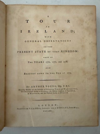 A Tour in Ireland; with General Observations on the Present State of that Kingdom: made in the Years 1776,1777 and 1778. And brought down to the end of 1779 (two volumes in one)