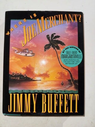 Item #6124 Where Is Joe Merchant? (Two signatures). Jimmy Buffett