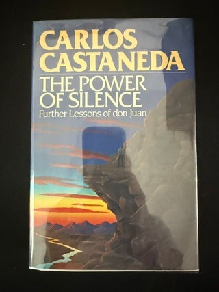 The Power of Silence: Further Lessons of Don Juan; Book 8 of 12: The Teachings of Don Juan