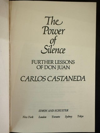 The Power of Silence: Further Lessons of Don Juan; Book 8 of 12: The Teachings of Don Juan
